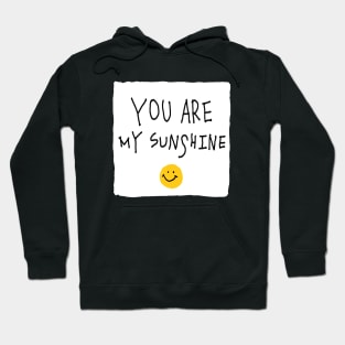 You are my sunshine! Hoodie